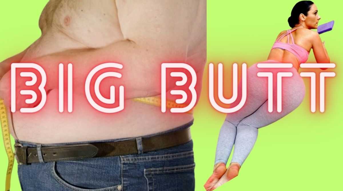 Big Butt A Scientific Reason For Good Health - Mynewsfit